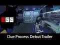 Due Process Debut Trailer