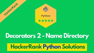 HackerRank Decorators 2 - Name Directory problem solution in Python Python problems solutions