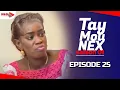 Download Lagu TAY MOU NEX - Saison 1 - Episode 25