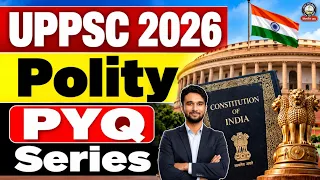 UPPSC PYQ 2026 | UPPSC POLITY PYQ FOR 2026 | UPPSC PYQ SERIES FOR 2026 | Sanjay Sir