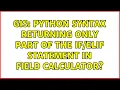 GIS Python syntax returning only part of the statement in Field Calculator