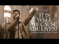 It Is Well Because He Lives - Tommee Profitt x Bay Turner