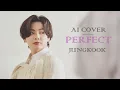 Download Lagu Jungkook (BTS) - Perfect (Ai Cover Lyrics)