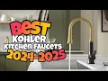 TOP 5 BEST KOHLER KITCHEN FAUCETS 2024-2025