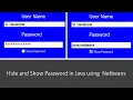 Hide and Show Password in Java using Netbeans with Source Code