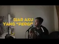 BIAR AKU YANG PERGI - aldy maldini (Cover ahdanwahyudin) #biarakuyangpergi #petikgitar
