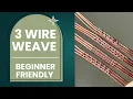 3-Wire Weave Tutorial Easy Wire Wrapping Techniques for Beginners