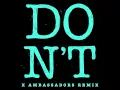 Don't (Xambassadors Remix)