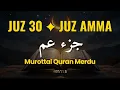 Download Lagu Murottal Juz Amma ✦ Bacaan Merdu \u0026 Menenangkan Hati | Juz 30 Quran Recitation