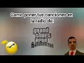COMO PONER TUS CANCIONES EN LA RADIO DE GTA SAN ANDREAS(ANDROID)😎