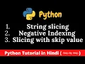 String Slicing Negative Indexing Slicing with Skip Value Python Tutorial in Hindi