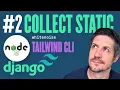 Collectstatic and Tailwind CLI - Deployment with Django