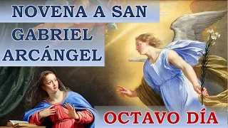 NOVENA A SAN GABRIEL ARCÁNGEL: PRÍNCIPE DE LOS IMPOSIBLES Y CASOS DIFÍCILES | DÍA OCTAVO
