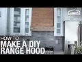 How to Build and Install a Custom Range Hood
