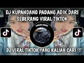 Download Lagu DJ CINTA DARI SEBERANG VIRAL TIKTOK | DJ KUPANDANG PADANG ADIK DARI SEBERANG REMIX TERBARU ‼️