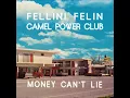 Fellini Félin & Camel Power Club - Money Can't Lie