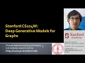 Stanford CS224W ML with Graphs 2021 Lecture 15 1 - Deep Generative Models for Graphs