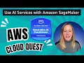 Use AI Services with Amazon SageMaker - AWS Cloud Quest Generative AI Practitioner
