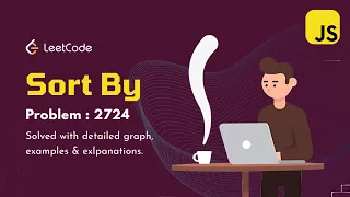Master Array Sorting in JavaScript LeetCode 2724 Sort By Full Explanation