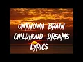 Download Lagu unknown brain - childhood dreams lyrics