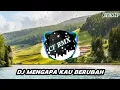 Download Lagu DJ Mengapa Kau Berubah ( Valdy Nyonk ) Remix Full Bass by CF RMX