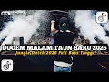 Lagu DJ DUGEM MALAM TAUN BARU 2026 - DJ JUNGLE DUTCH 2026 FULL BASS