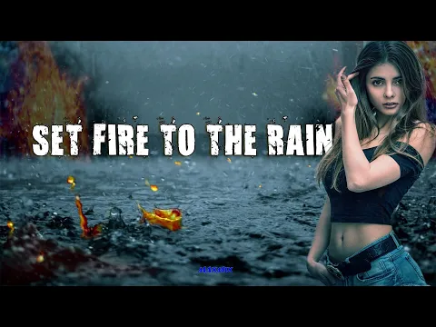 Download MP3 DJ Slow Bass SET FIRE TO THE RAIN - ADELE - MAXMIX