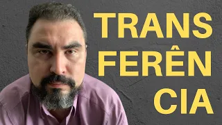 TRANSFERÊNCIA: O INCONSCIENTE AO VIVO E A CORES