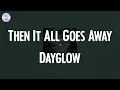 Download Lagu Dayglow - Then It All Goes Away (Lyrics)