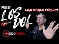 LOS DOL - LIRIK NGACO VERSION ( Denny Caknan ) || Cover By Bejo Gembira || Parody