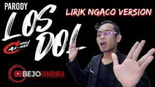 Download LOS DOL - LIRIK NGACO VERSION ( Denny Caknan ) || Cover By Bejo Gembira || Parody MP3