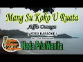 Download Lagu Mang Su Koko U Ruata // Alfa Omega //VERSI KARAOKE//NADA PRIA dan WANITA // ARR : ZET BAWOTONG