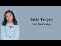 Jalan Tengah [LIRIK LAGU] - Naura Ayu