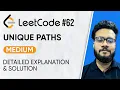 62 Unique Paths Leetcode Problem Solution with Explanation DSA Problem Series