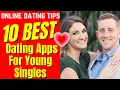 10 Best Dating Apps For Young Singles 2024