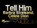 Download Lagu Barbra Streisand, Céline Dion - Tell Him (Karaoke Version)