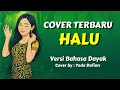 Download Lagu Halu | Versi Bahasa Dayak | cover terbaru 2025