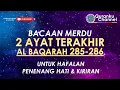 Download Lagu Bacaan Al-Quran Merdu 2 Ayat Terakhir Surat Al-Baqarah 285-286