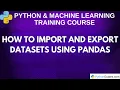 How to Import and Export Datasets Using Pandas