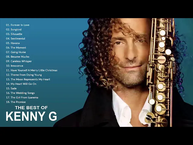 Download MP3 Kenny G Greatest Hits Full Album 2021 The Best Songs Of Kenny G Best Saxophone Love Songs 2021