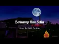 Download Lagu D'Wapinz-Berharap Kau Setia Cover By Ziell Ferdian