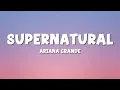 Download Lagu Ariana Grande - supernatural (Lyrics)