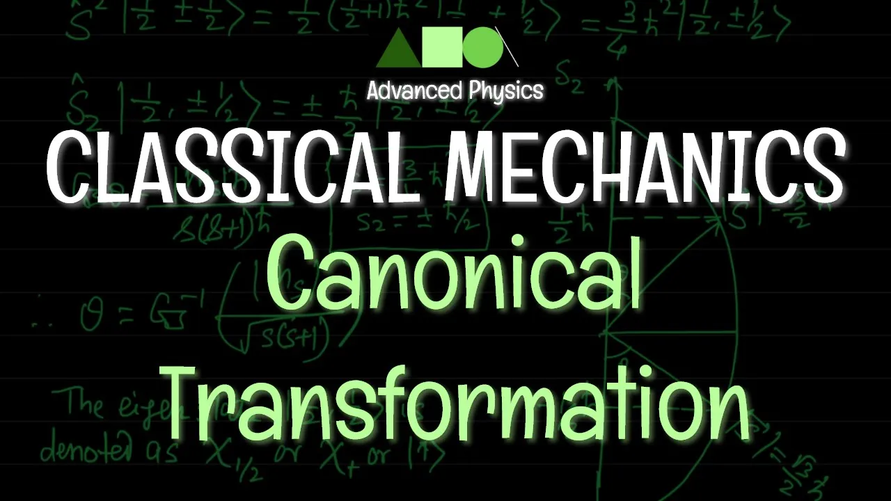 Canonical Transformations Explained | Classical Mechanics
