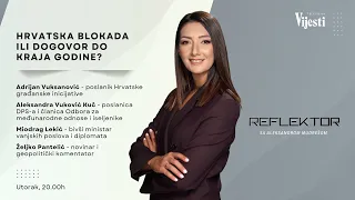 Reflektor / Hrvatska blokada ili dogovor do kraja godine?