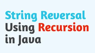 String Reversal Using Recursion in Java Easy Way 2 mins