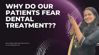 why patients fear dental treatment how to handle them patiently asap dental learn dental