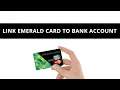 Can I link my emerald card to my bank account