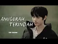 Download Lagu [FMV] ANUGERAH TERINDAH || PARK SUNGHOON☆