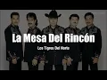 Los Tigres Del Norte - La Mesa Del Rincón (LETRA)