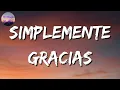 ♪♪ Calibre 50 - Simplemente Gracias || Carin Leon, La Adictiva (Letras\Lyrics)